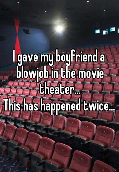 8M Views. . Movie theatre blow job